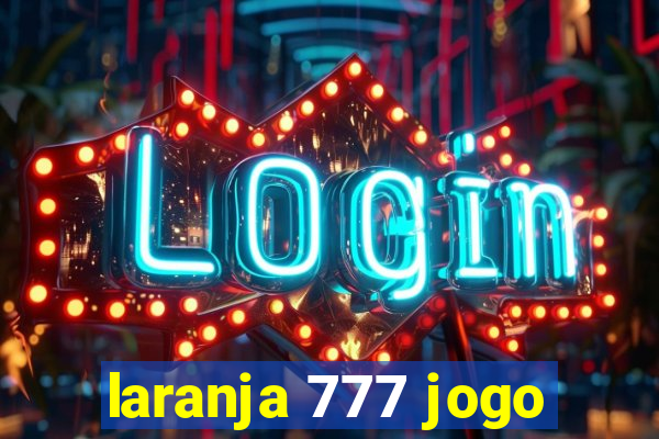 laranja 777 jogo